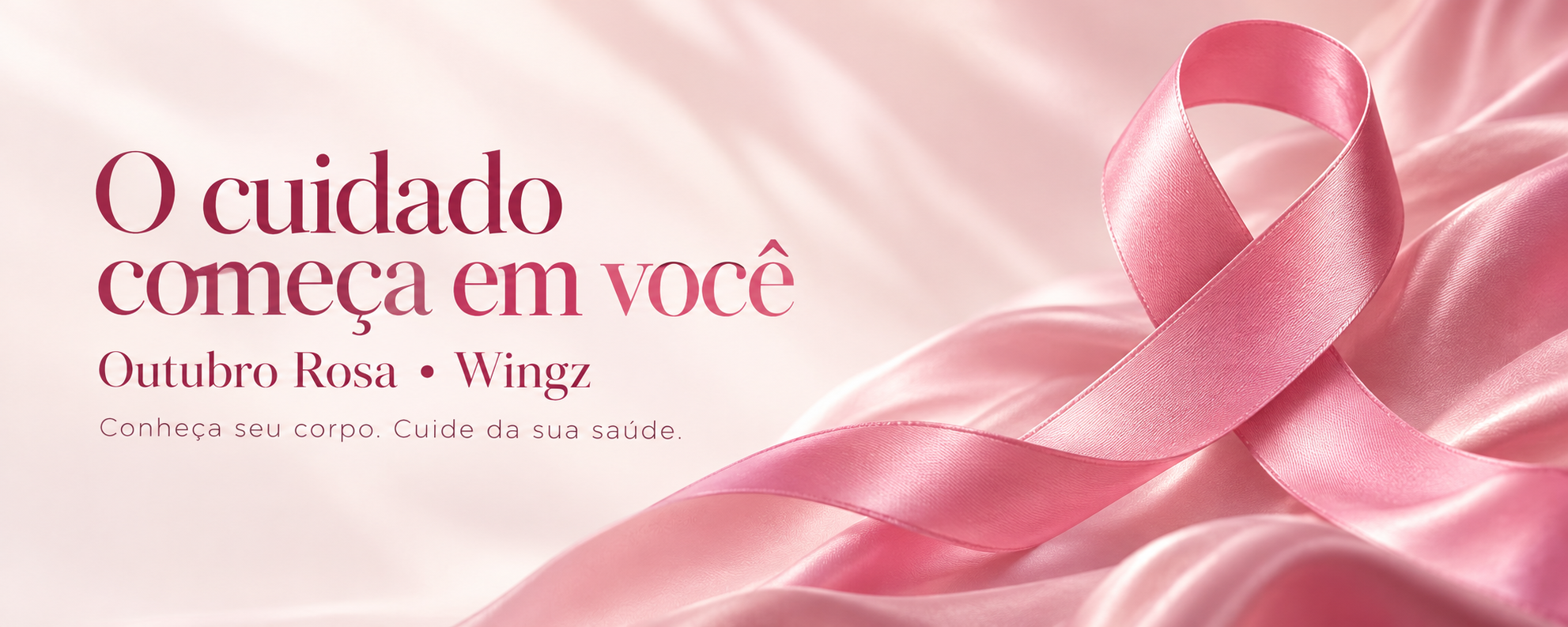 Outubro Rosa Wingz: O cuidado começa em você. Conheça seu corpo. Cuide da sua saúde.